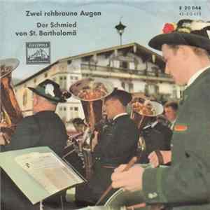 Die Fröhlichen Straßensänger - Der Schmied Von St. Bartholomä / Zwei Rehbraune Augen mp3