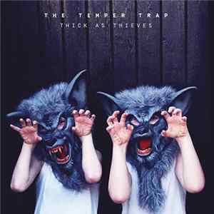 The Temper Trap - Thick As Thieves mp3
