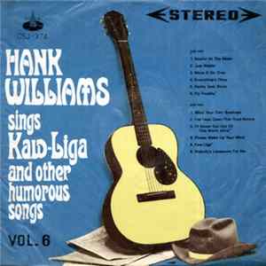 Hank Williams - Sings Kaw-Liga And Other Humorous Songs Vol. 6 mp3