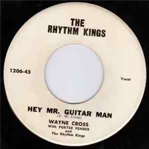 Wayne Cross With Porter Fender And The Rhythm Kings - Hey Mr. Guitar Man / Afraid To Love Again mp3