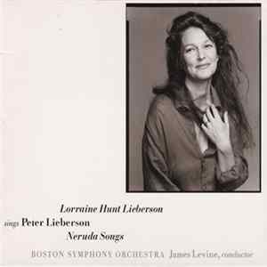 Lorraine Hunt Lieberson, Boston Symphony Orchestra, James Levine - Peter Lieberson - Neruda Songs mp3
