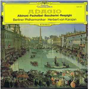 Albinoni · Pachelbel · Boccherini · Respighi - Berliner Philharmoniker · Herbert von Karajan - Adagio mp3