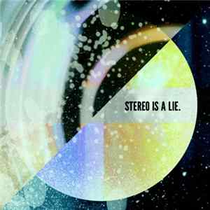 Stereo Is A Lie - Stereo Is A Lie mp3