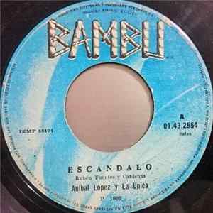 Anibal Lopez Y La Unica - Escandalo / El Emperador Del Timbal mp3