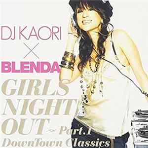 DJ Kaori - DJ Kaori × Blenda Girls Night Out Part.1(Downtown Classics) mp3