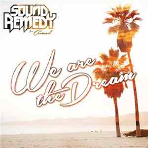Sound Remedy Feat. Carousel - We Are The Dream mp3