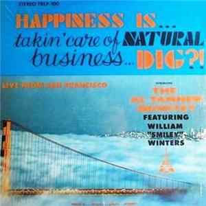 Al Tanner Quintet Featuring William “Smiley” Winters - Happiness Is... Takin' Care Of Natural Business... Dig? mp3