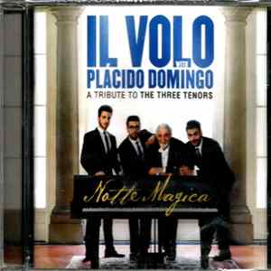 Il Volo With Placido Domingo - Notte Magica - A Tribute To The Three Tenors mp3