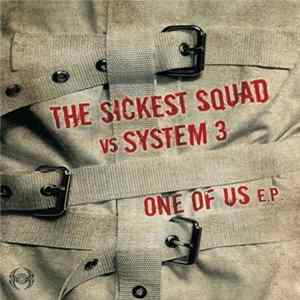 The Sickest Squad vs System 3 - One Of Us EP mp3