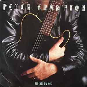 Peter Frampton - All Eyes On You mp3