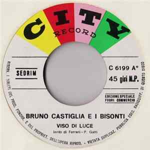 Bruno Castiglia E I Bisonti - Viso Di Luce mp3