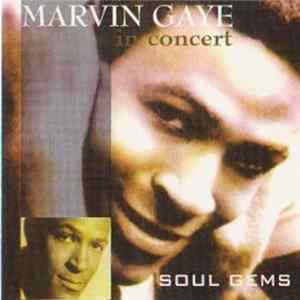 Marvin Gaye - Marvin Gaye In Concert - Soul Gems mp3
