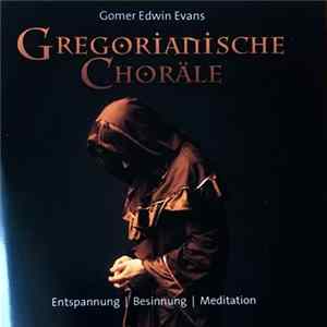 Gomer Edwin Evans - Gregorianische Gesänge mp3
