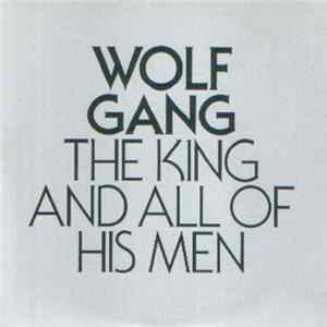 Wolf Gang - The King And All Of His Men mp3