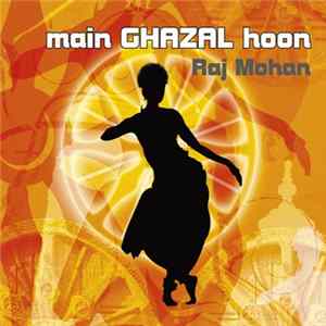 Raj Mohan - Main Ghazal Hoon mp3
