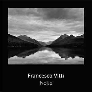 Francesco Vitti - Noise mp3