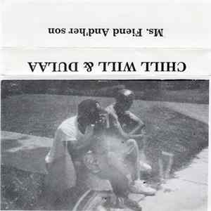 Chill Will & Dulaa - Ms. Fiend And Her Son mp3