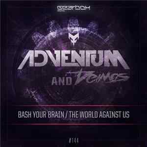 Adventum And Deimos - Bash Your Brain / The World Against Us mp3