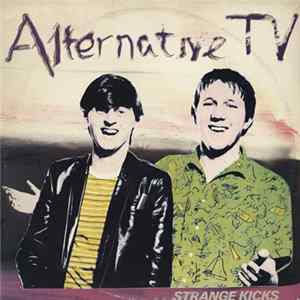 Alternative TV - Strange Kicks mp3