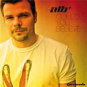 ATB - Could You Believe mp3
