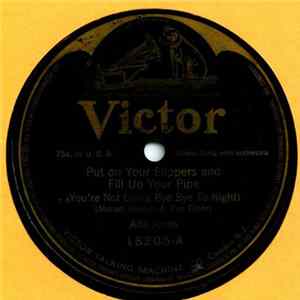 Ada Jones / Billy Murray - Put On Your Slippers And Fill Up Your Pipe (You're Not Going Bye-Bye To-Night) / If It Wasn't For You mp3