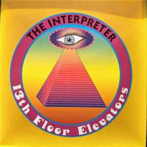 The 13th Floor Elevators / Roky Erickson - The Interpreter mp3