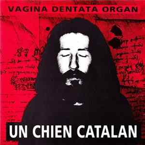 Vagina Dentata Organ - Un Chien Catalan mp3
