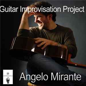 Angelo Mirante - Guitar Improvisations - Angelo Mirante mp3