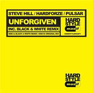 Steve Hill / Hardforze / Pulsar - Unforgiven mp3