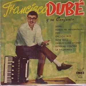 Francisco Dubé Y Su Conjunto - 24 Mil... mp3