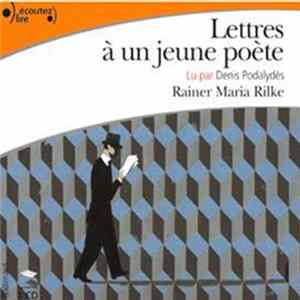 Rainer Maria Rilke Lu Par Denis Podalydès - Lettres À Un Jeune Poète mp3