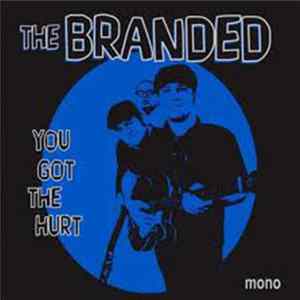 The Branded - You Got The Hurt mp3