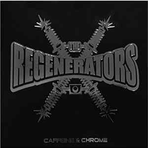 The Regenerators - Caffeine & Chrome mp3