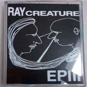 Ray Creature - EPIII mp3