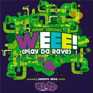 Junior Sanchez - Weee! (Play Da Rave) mp3