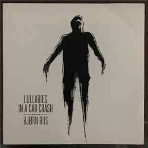 Bjørn Riis - Lullabies In A Car Crash mp3