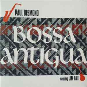 Paul Desmond Featuring Jim Hall - Bossa Antigua mp3