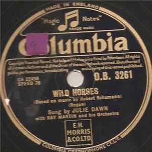 Julie Dawn With Ray Martin And His Orchestra - Wild Horses / A Whistling Kettle And A Dancing Cat mp3