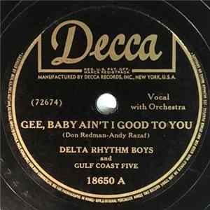 The Delta Rhythm Boys And Gulf Coast Five - Gee, Baby Ain't I Good To You mp3