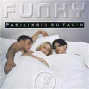 Funky - Pasiliksiu Su Tavim mp3