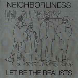 Neighborliness - Let Be The Realists mp3