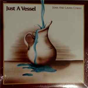 John And Laura Cowan - Just A Vessel mp3