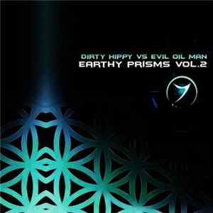 Dirty Hippy vs. Evil Oil Man - Earthy Prisms Vol.2 mp3