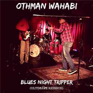 Othman Wahabi - Blues Night Tripper (Ultimate Reissue) mp3