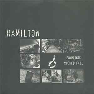 Hamilton - From This Wicked Fall mp3