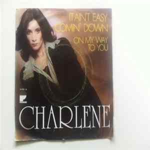 Charlene - It Ain't Easy Comin' Down / On My Way To You mp3