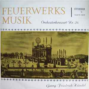 Georg Friedrich Händel - Feuerwerksmusik (Orchesterkonzert Nr. 26) mp3