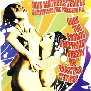 Acid Mothers Temple And The Melting Paraiso U.F.O. - Does The Cosmic Shepherd Dream Of Electric Tapirs? mp3