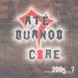 Até Quando? - Core ...2005..? mp3