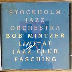 Stockholm Jazz Orchestra, Bob Mintzer - Live At Jazz Club Fasching mp3